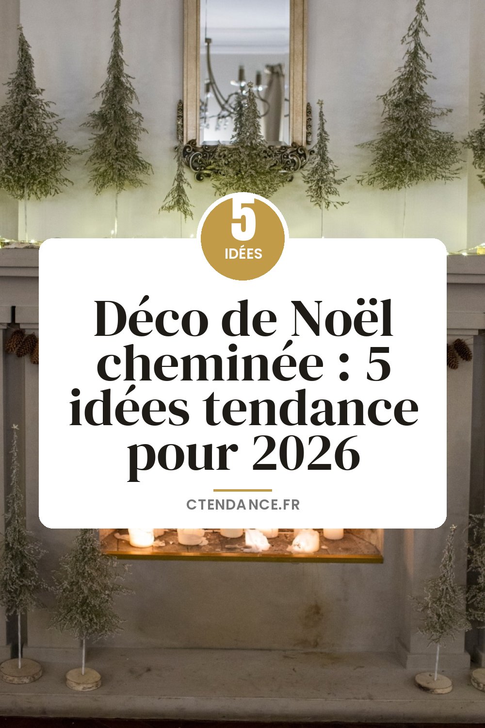 Déco de Noël cheminée : 5 idées tendance pour 2026
