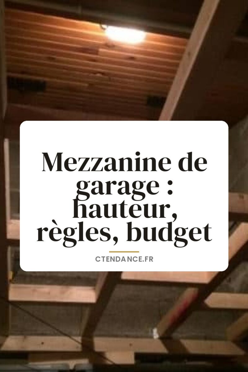 Mezzanine de garage : hauteur, règles, budget