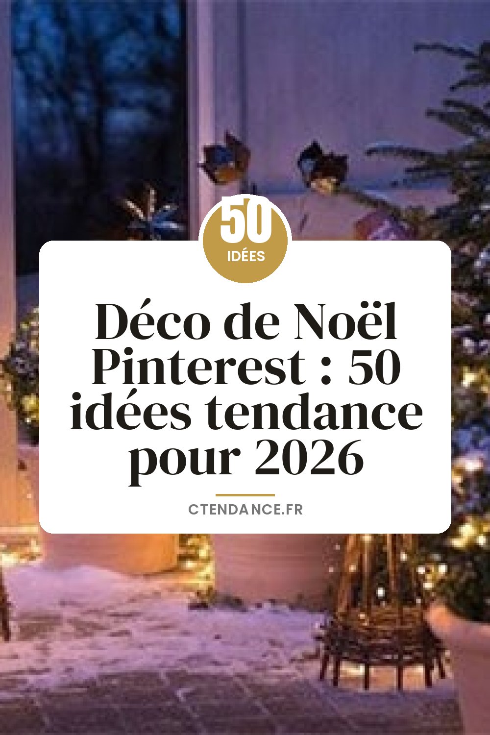 Déco de Noël Pinterest : 50 idées tendance pour 2026