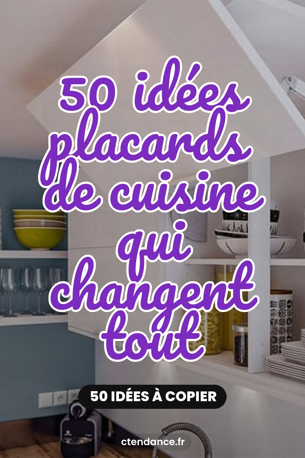 50 idées placards de cuisine qui changent tout