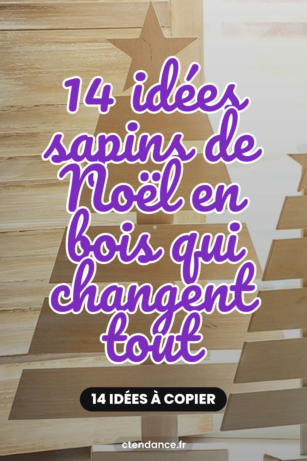 14 idées sapins de Noël en bois qui changent tout