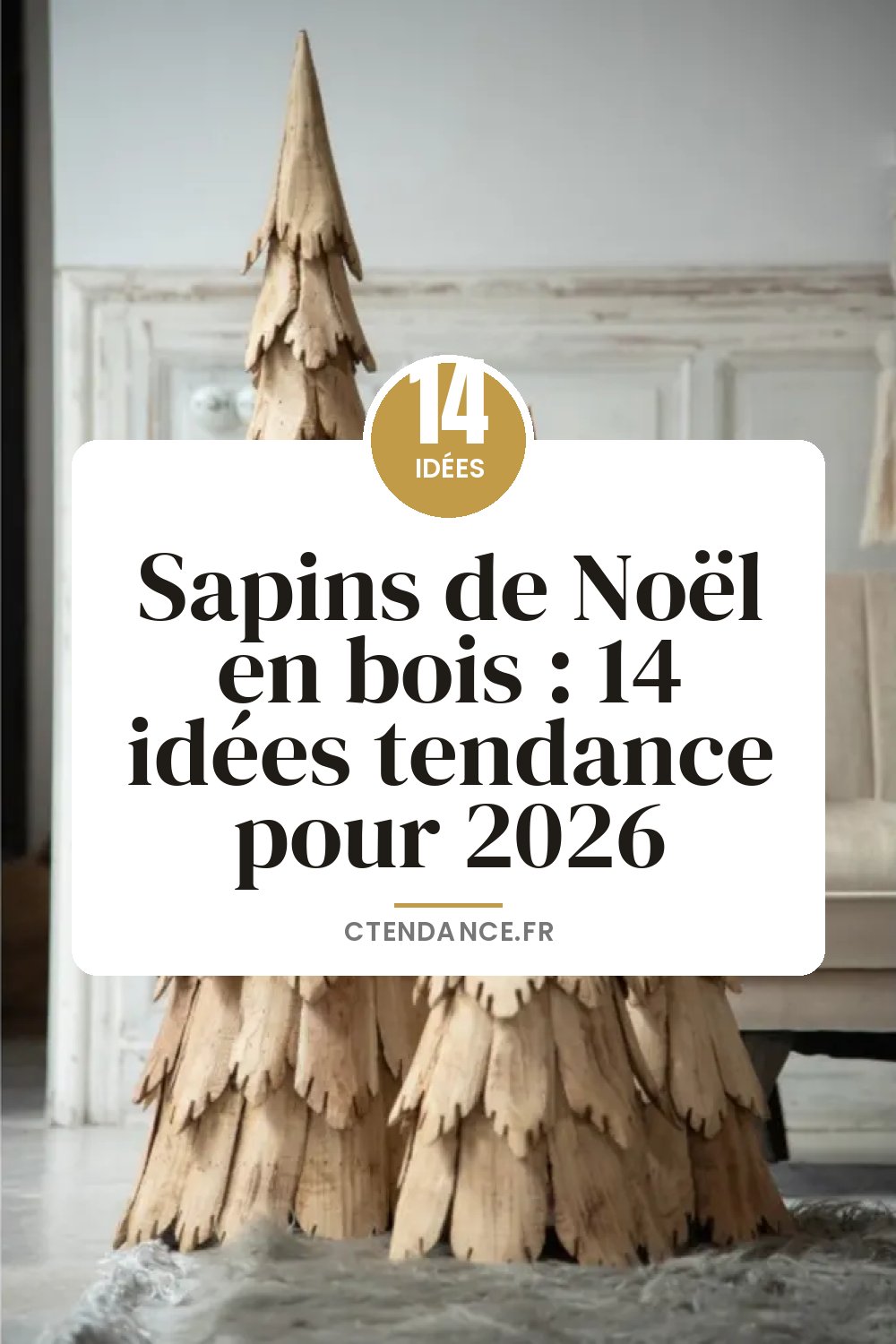 Sapins de Noël en bois : 14 idées tendance pour 2026