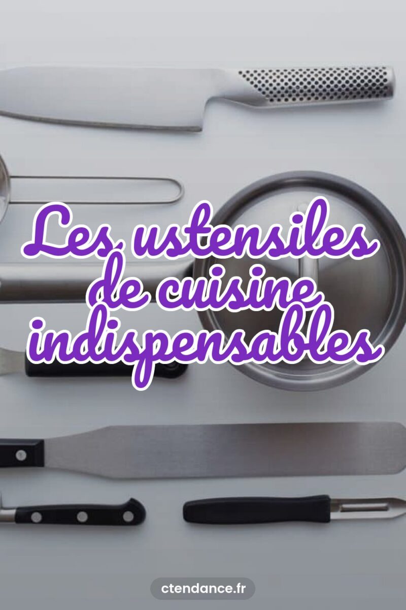 Les ustensiles de cuisine indispensables